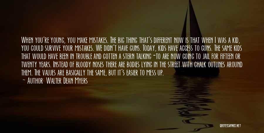 Survive Today Quotes By Walter Dean Myers