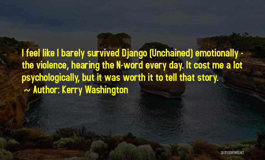 Survived The Day Quotes By Kerry Washington