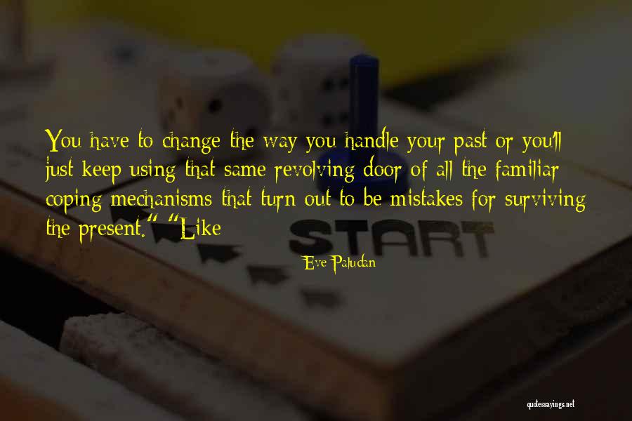 Surviving Change Quotes By Eve Paludan Surviving Change Quotes By Eve Paludan