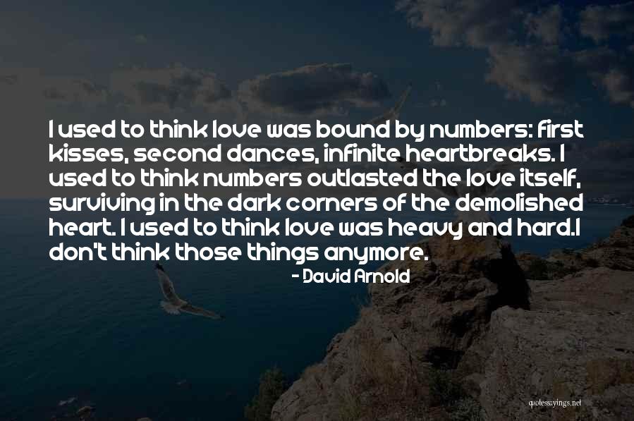 Surviving Love Quotes By David Arnold Surviving Love Quotes By David Arnold