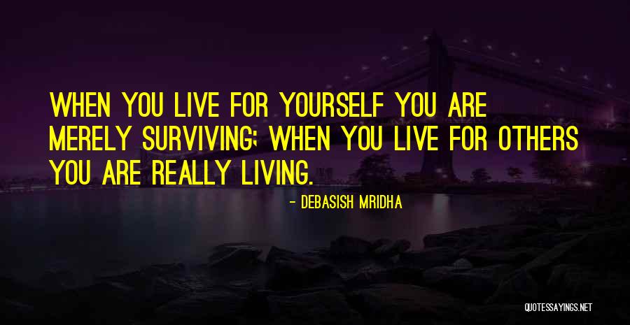 Surviving Love Quotes By Debasish Mridha Surviving Love Quotes By Debasish Mridha