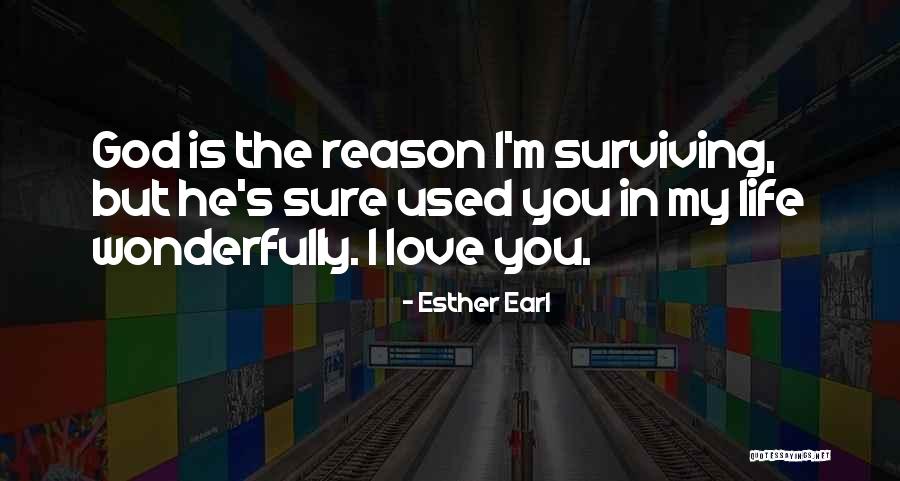 Surviving Love Quotes By Esther Earl Surviving Love Quotes By Esther Earl