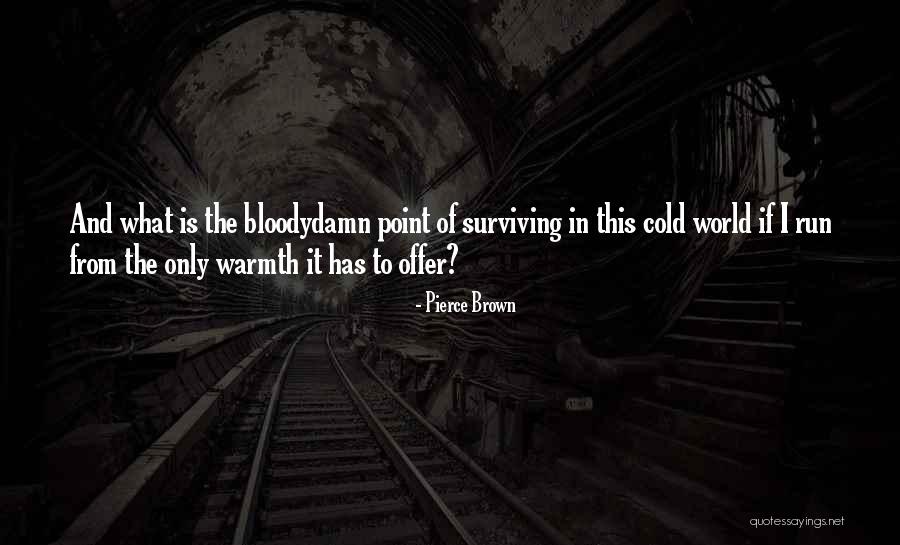 Surviving Love Quotes By Pierce Brown Surviving Love Quotes By Pierce Brown