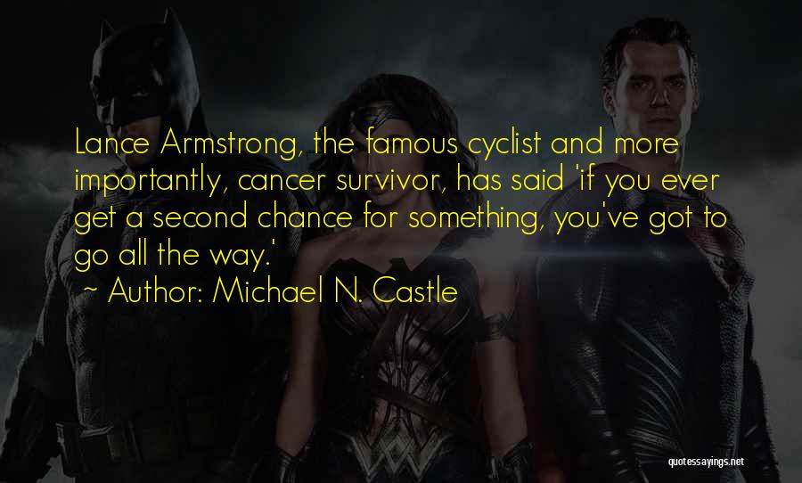 Survivor Cancer Quotes By Michael N. Castle