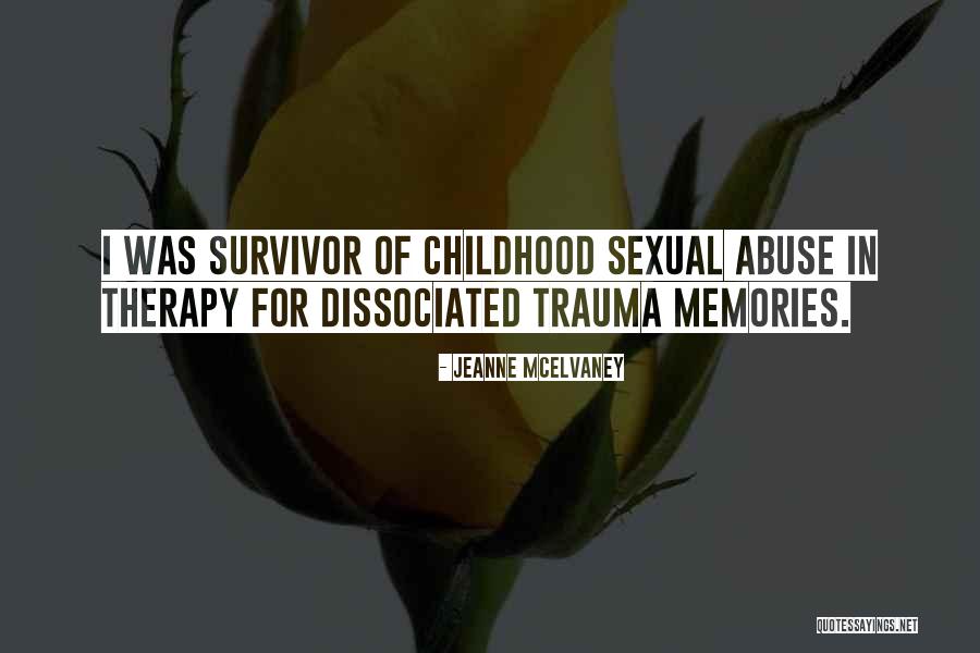 Survivor Of Abuse Quotes By Jeanne McElvaney Survivor Of Abuse Quotes By Jeanne McElvaney