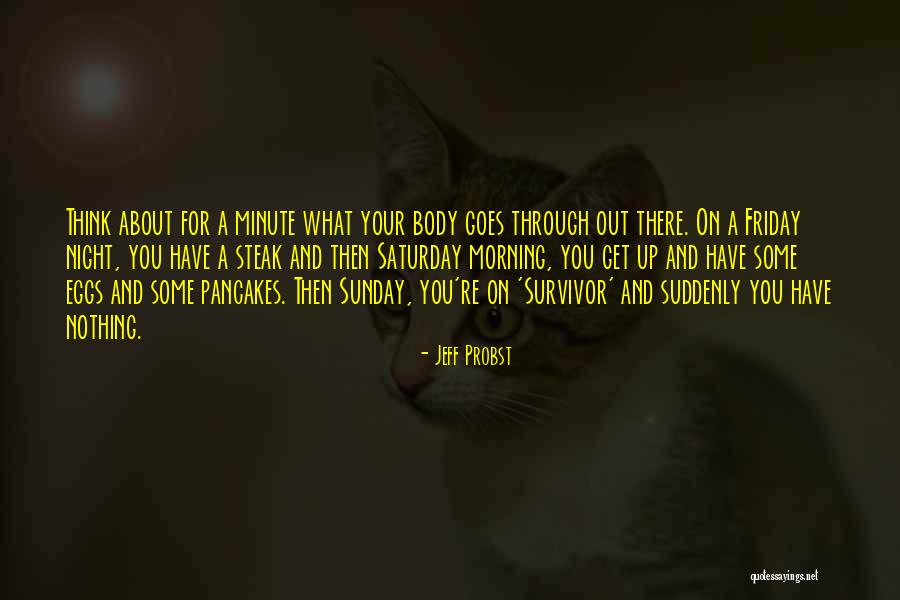 Survivor Probst Quotes By Jeff Probst Survivor Probst Quotes By Jeff Probst