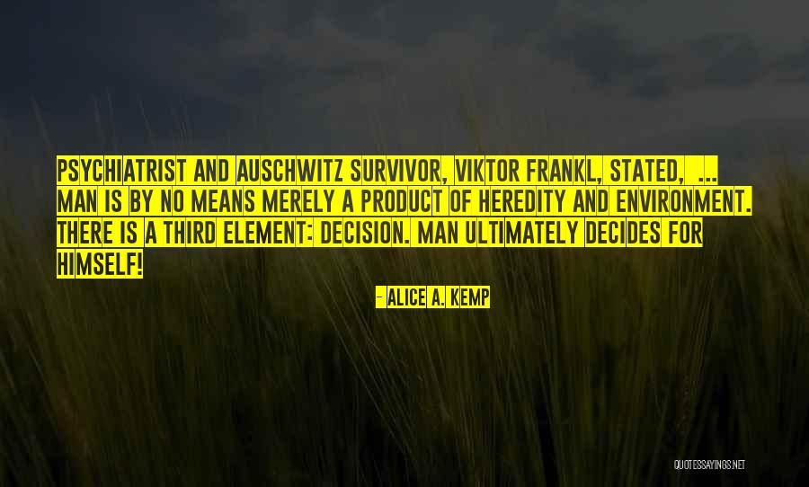 Survivor Survivor Quotes By Alice A. Kemp Survivor Survivor Quotes By Alice A. Kemp