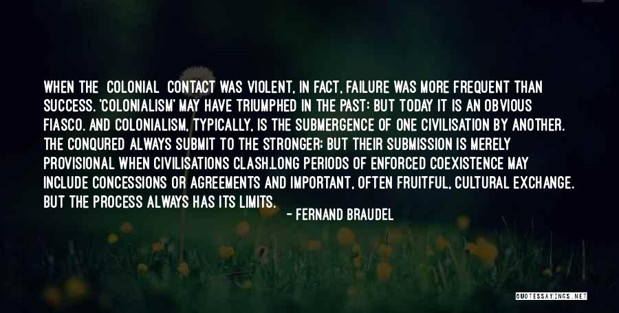 Survivorman Quotes By Fernand Braudel Survivorman Quotes By Fernand Braudel
