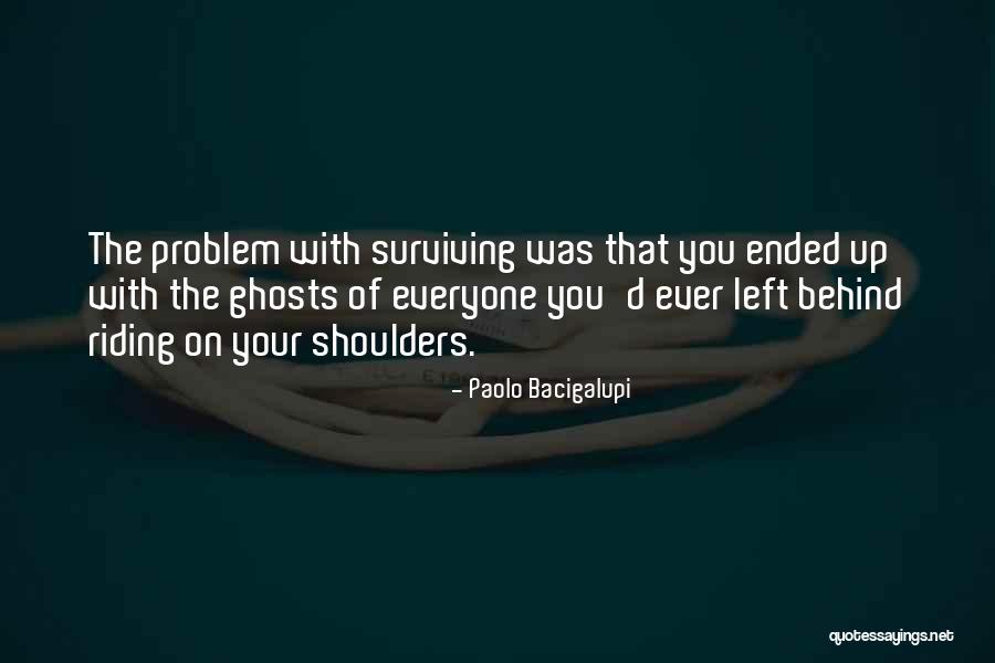 Survivor's Guilt Quotes By Paolo Bacigalupi Survivor's Guilt Quotes By Paolo Bacigalupi