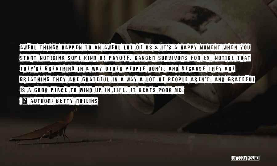 Survivors Of Cancer Quotes By Betty Rollins