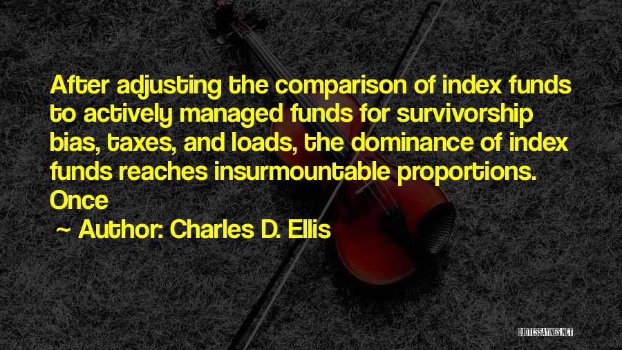 Survivorship Quotes By Charles D. Ellis