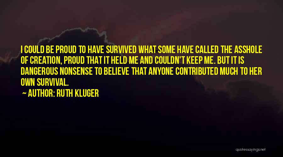 Survivorship Quotes By Ruth Kluger