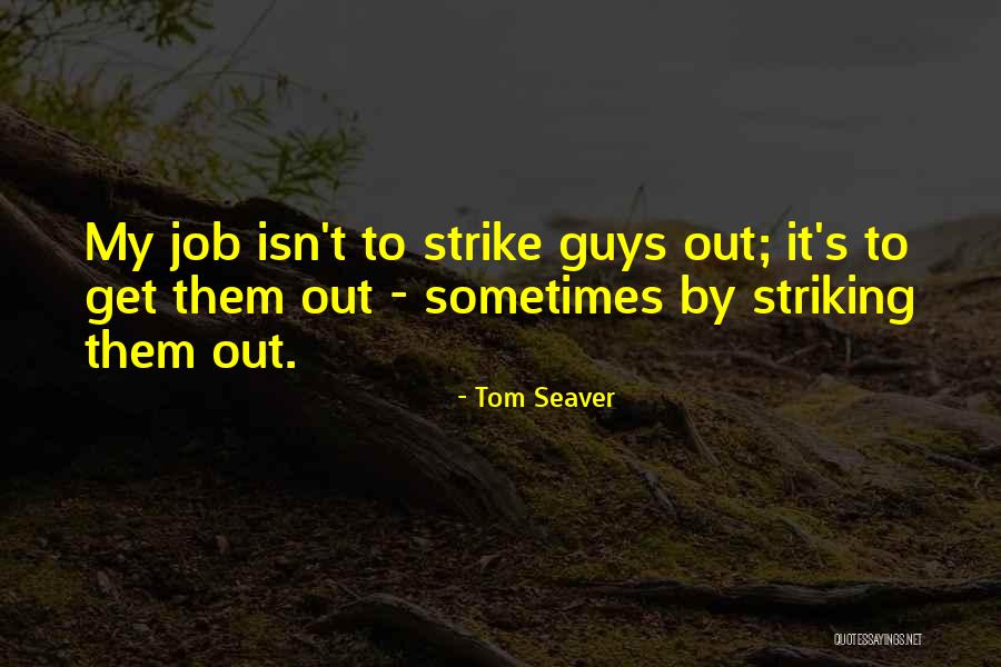 Suryan Quotes By Tom Seaver Suryan Quotes By Tom Seaver
