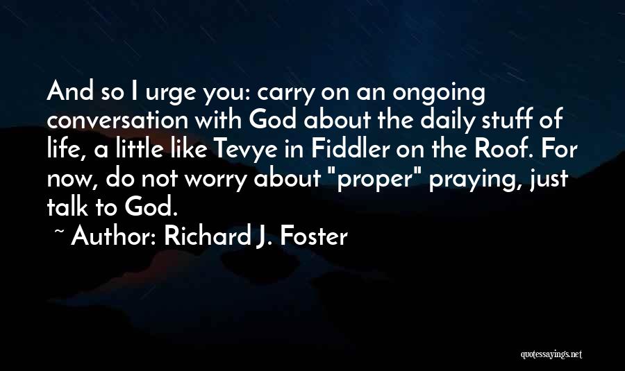 Suryanarayanan Top Quotes By Richard J. Foster