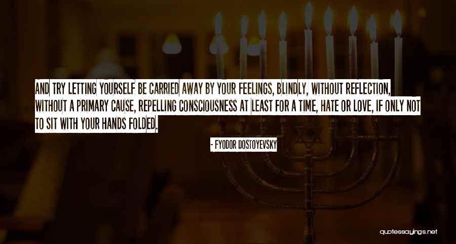 Susah Senang Quotes By Fyodor Dostoyevsky Susah Senang Quotes By Fyodor Dostoyevsky
