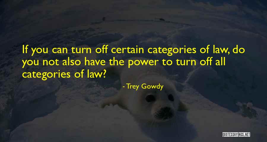 Susahnya Jadi Quotes By Trey Gowdy Susahnya Jadi Quotes By Trey Gowdy
