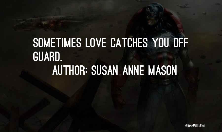 Susan Anne Mason Quotes 1336550