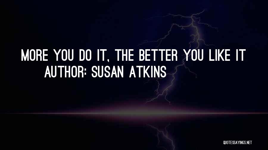 Susan Atkins Quotes 1186033