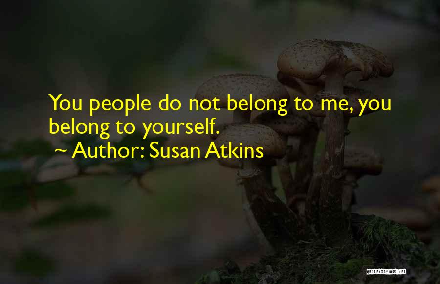Susan Atkins Quotes 1896850