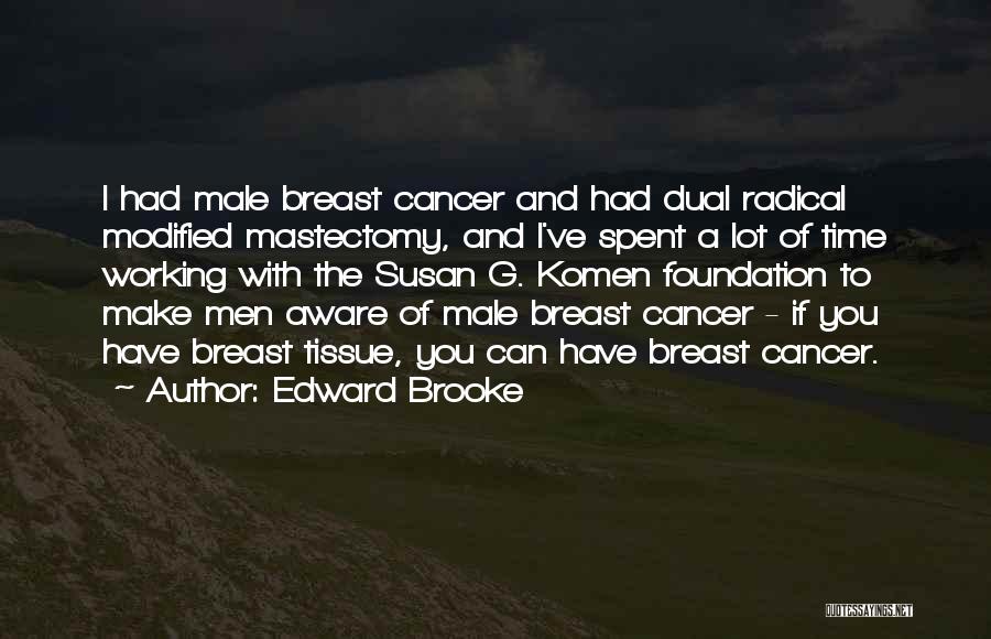 Susan B Komen Quotes By Edward Brooke