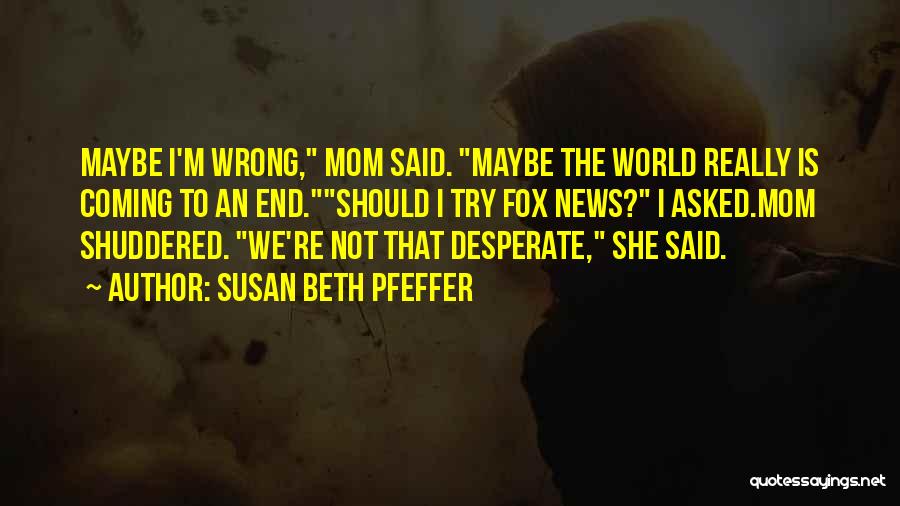 Susan Beth Pfeffer Quotes 1222481