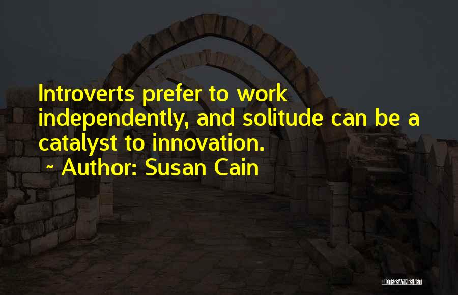 Susan Cain Introverts Quotes By Susan Cain