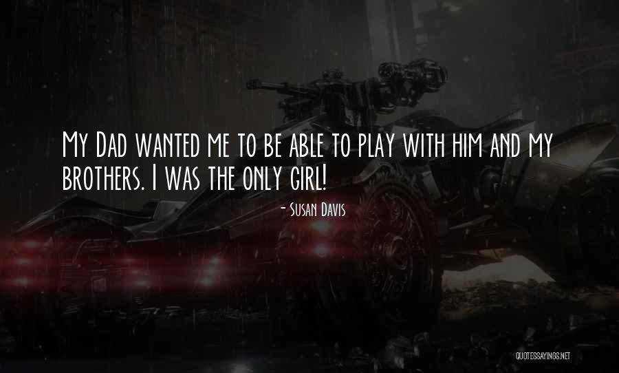 Susan Davis Quotes 1818059 Susan Davis Quotes 1818059