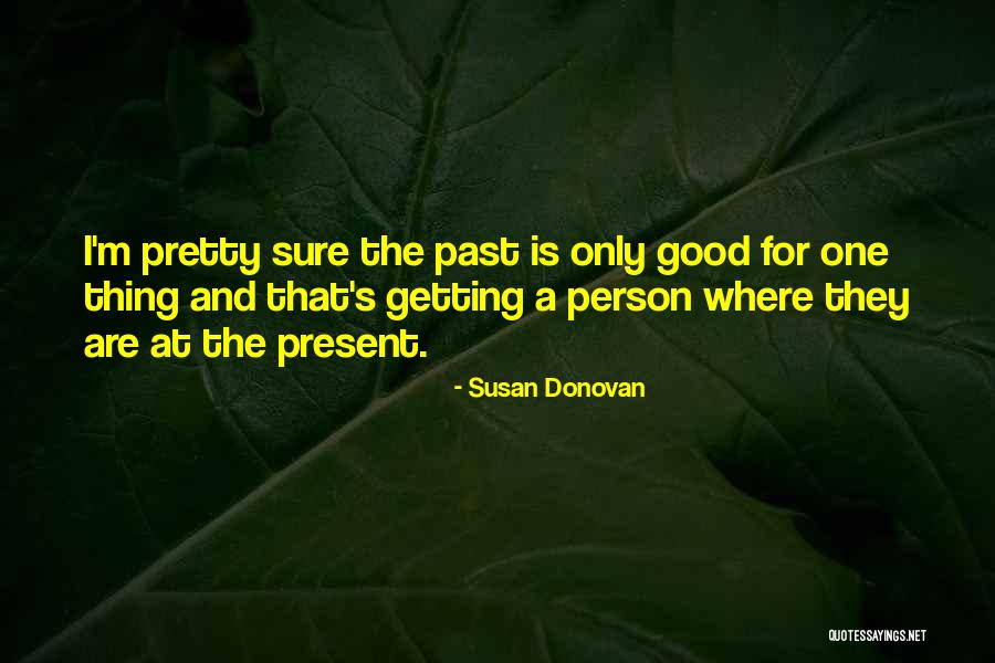 Susan Donovan Quotes 149567