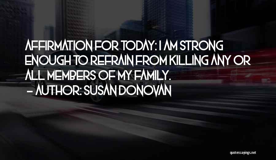 Susan Donovan Quotes 2053902