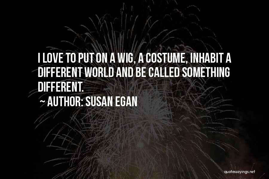 Susan Egan Quotes 239323