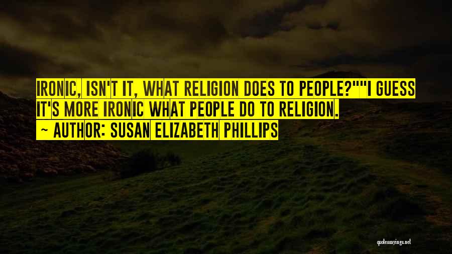 Susan Elizabeth Phillips Quotes 1369270