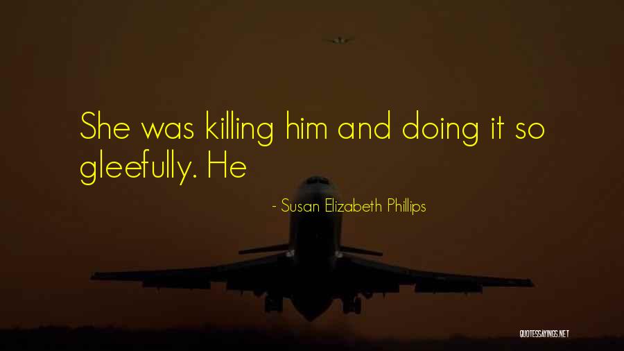 Susan Elizabeth Phillips Quotes 853720