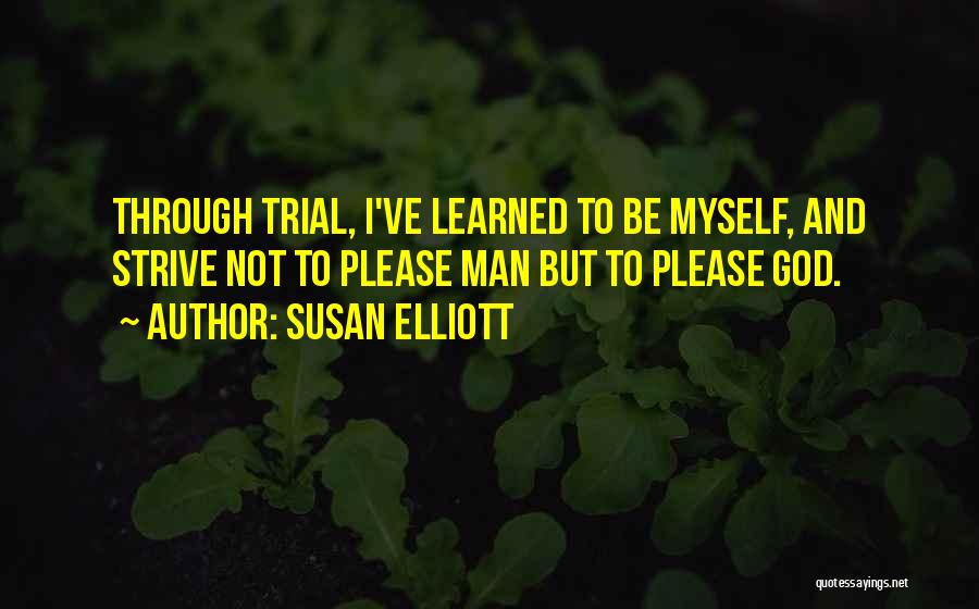 Susan Elliott Quotes 1059201