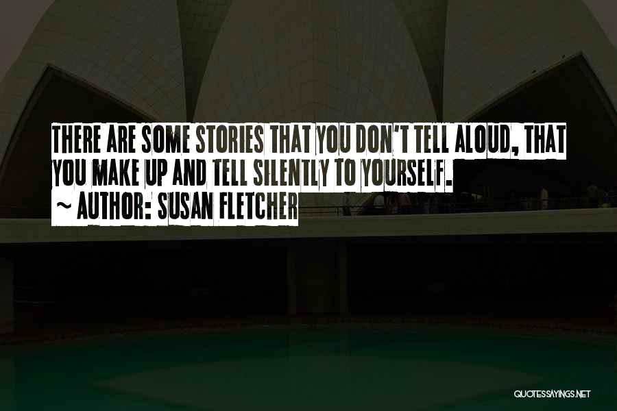 Susan Fletcher Quotes 2136137