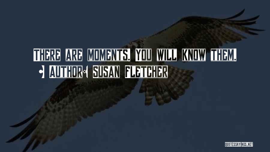 Susan Fletcher Quotes 2138191