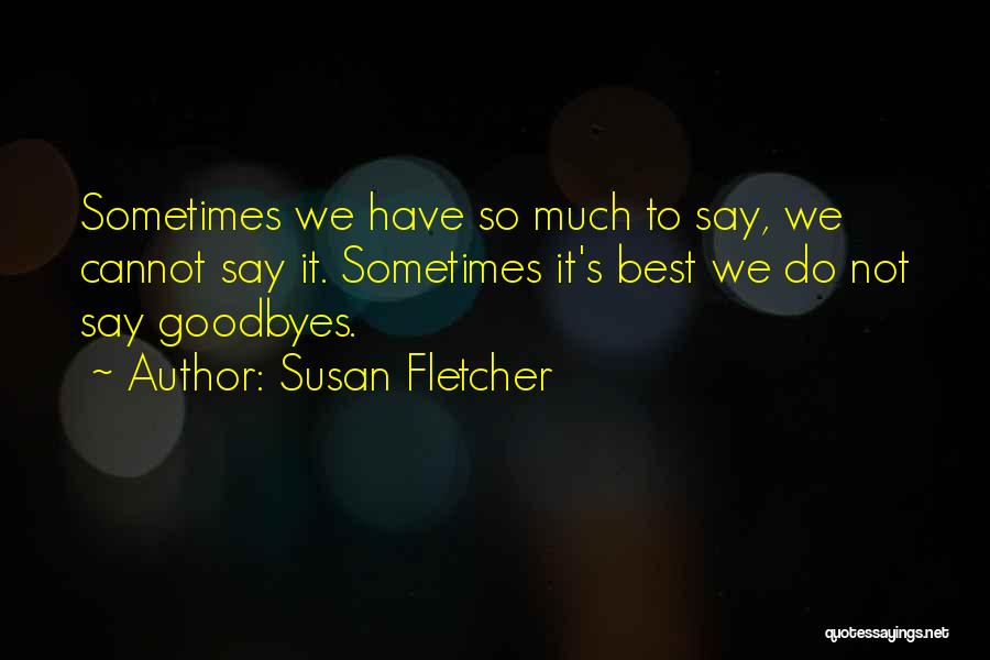 Susan Fletcher Quotes 2240960