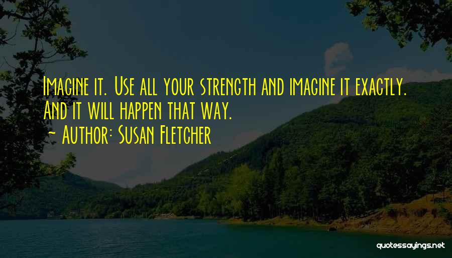 Susan Fletcher Quotes 245542