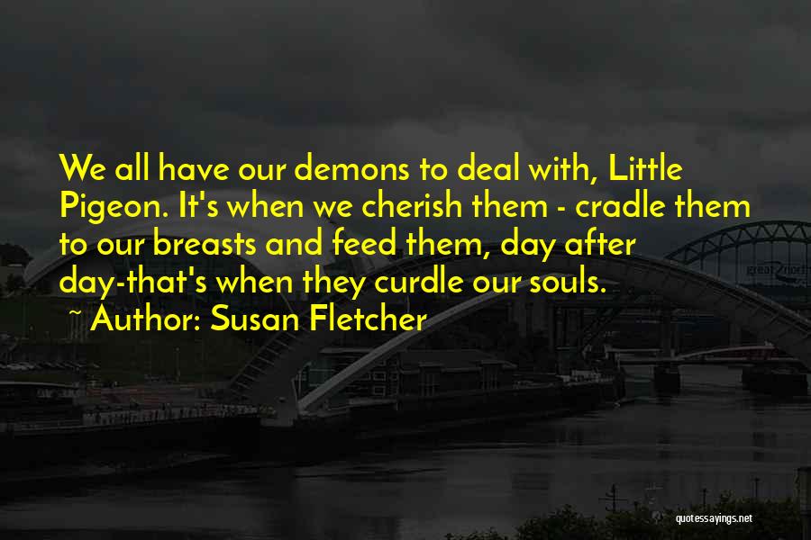 Susan Fletcher Quotes 686958