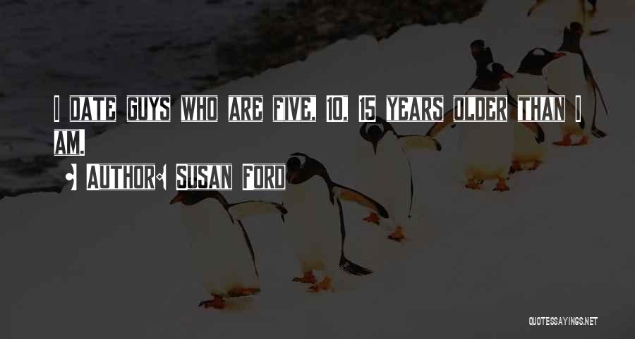 Susan Ford Quotes 1213597