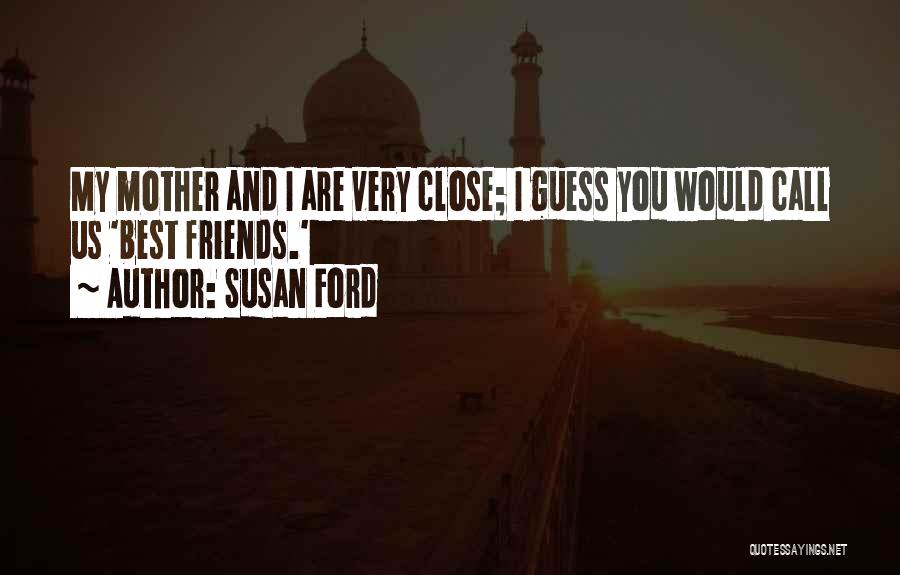 Susan Ford Quotes 1594699