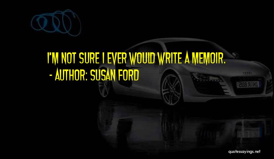 Susan Ford Quotes 402916