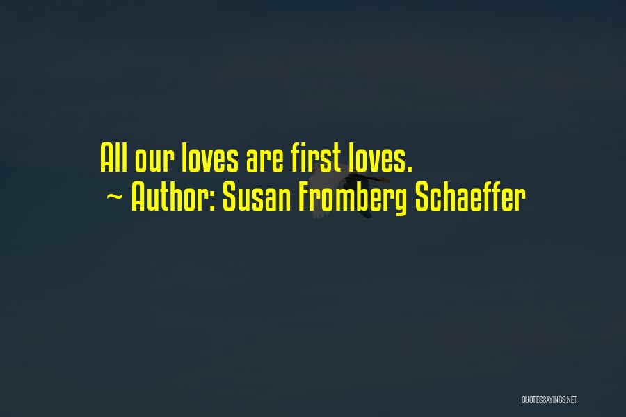 Susan Fromberg Schaeffer Quotes 2155517