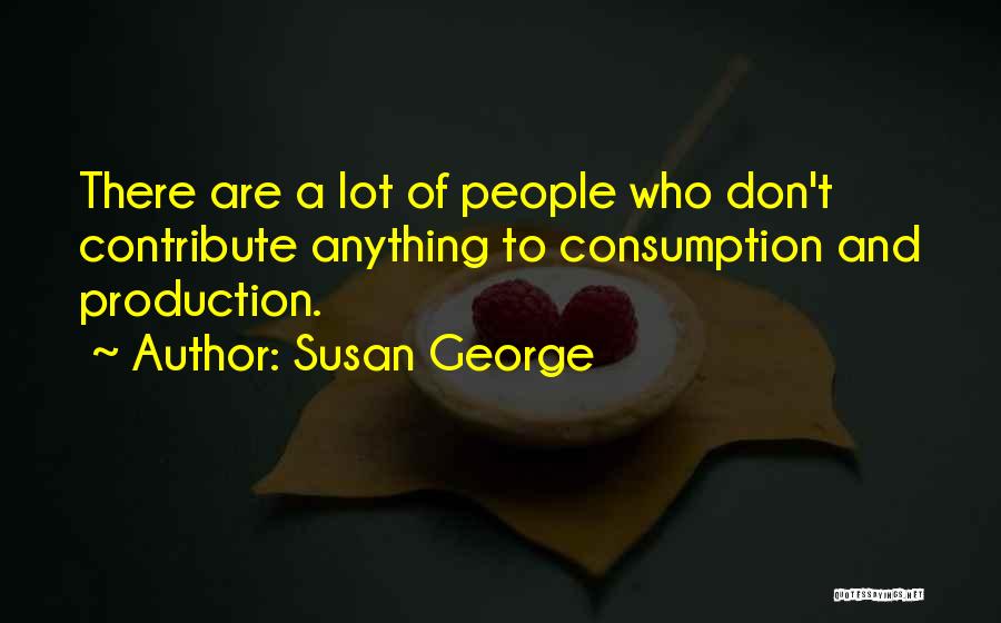 Susan George Quotes 1568724