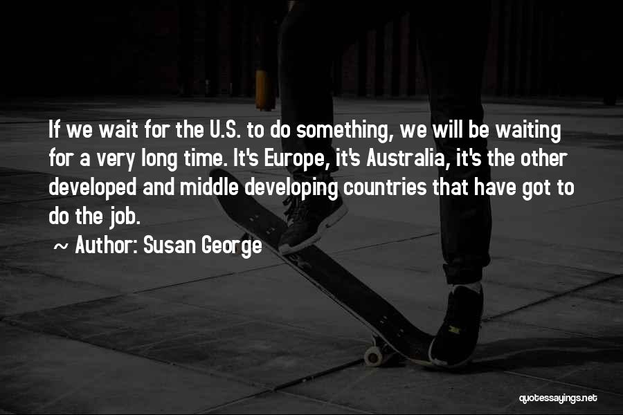 Susan George Quotes 2136817