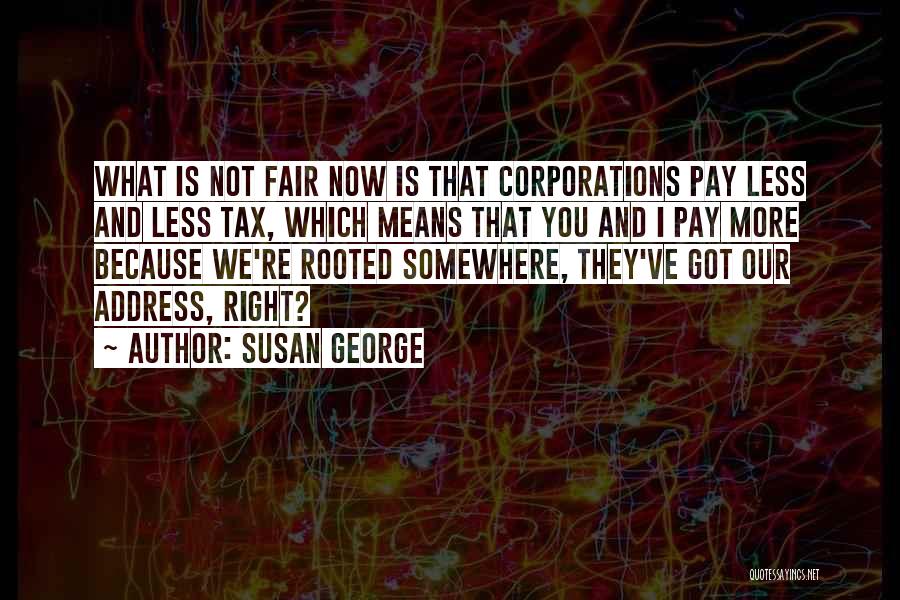 Susan George Quotes 2172459