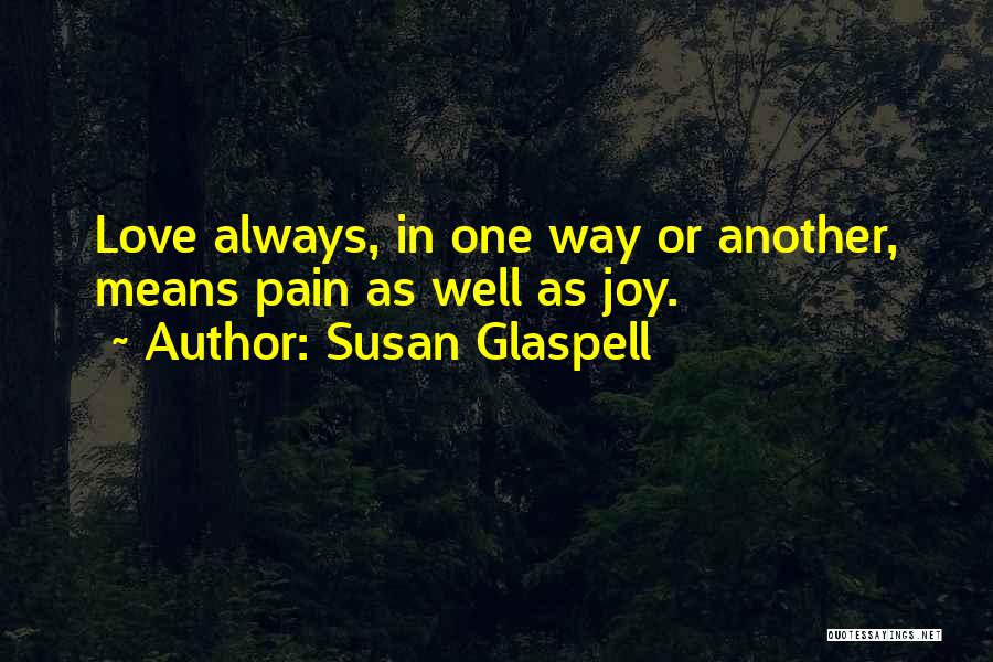 Susan Glaspell Quotes 1017768