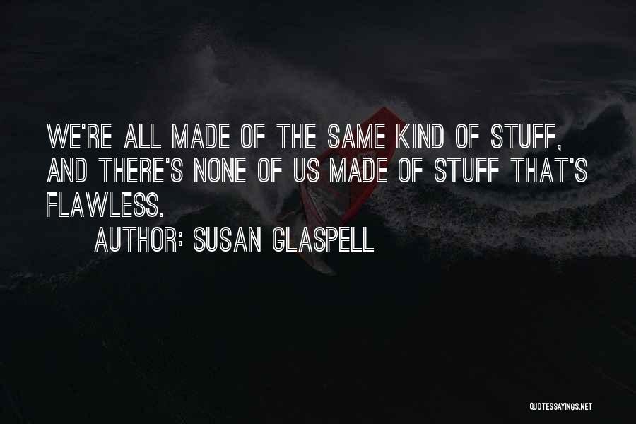 Susan Glaspell Quotes 1266601