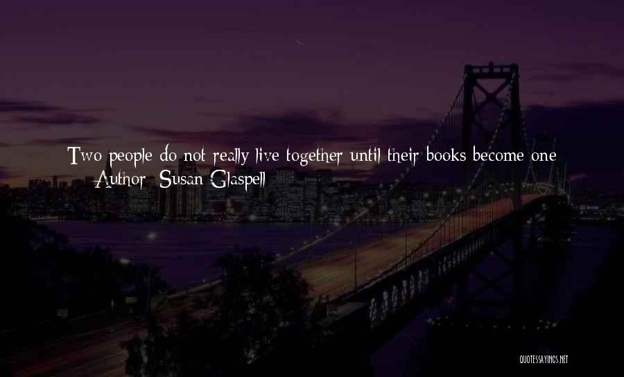 Susan Glaspell Quotes 1382099