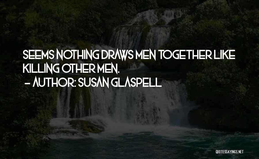 Susan Glaspell Quotes 1387929