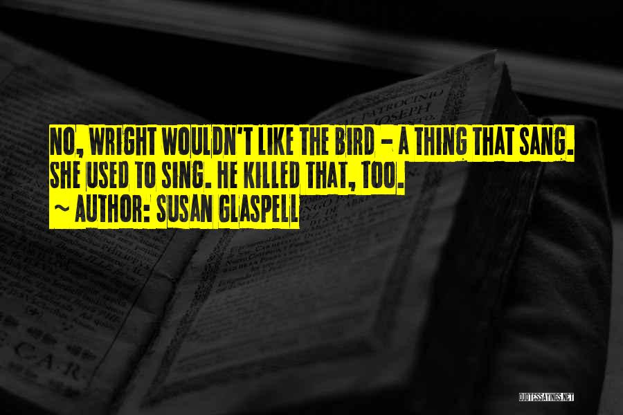 Susan Glaspell Quotes 1514048